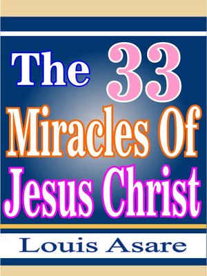 cover image of The 33 Miracles of Jesus Christ